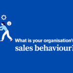 What is your organisation’s sales behaviour?